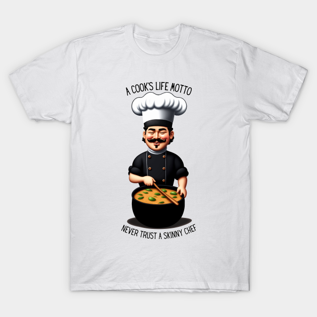 funny-chef-sayings-a-cooks-life-motto-culinary-world-t-shirt